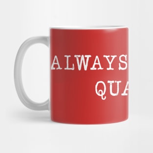 Always deliver quality Mug